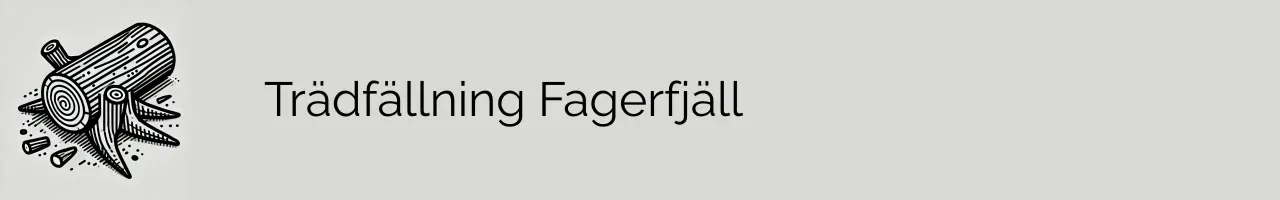 Trädfällning Fagerfjäll