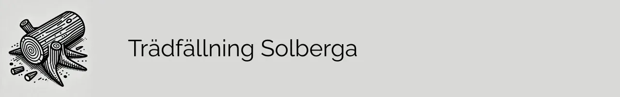 Trädfällning Solberga