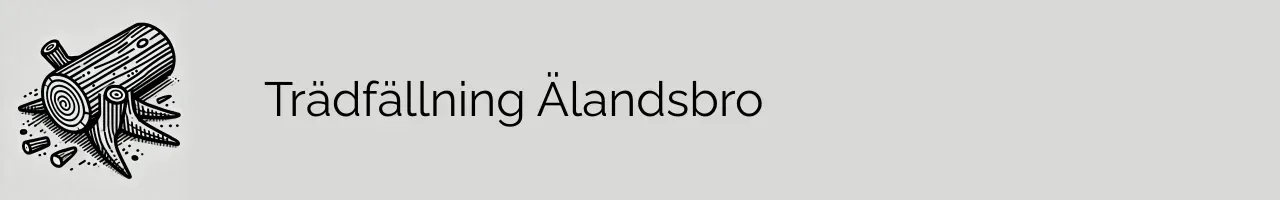 Trädfällning Älandsbro